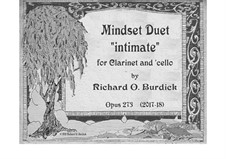 The Mindset Duet 'intimate' for clarinet and cello, Op.273: The Mindset Duet 'intimate' for clarinet and cello by Richard Burdick