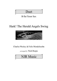 Hark! The Herald Angels Swing: For tenor sax duet by Felix Mendelssohn-Bartholdy, Charles Wesley