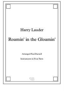 Roamin' in the Gloamin': For instruments in four parts – score and parts by Harry Lauder