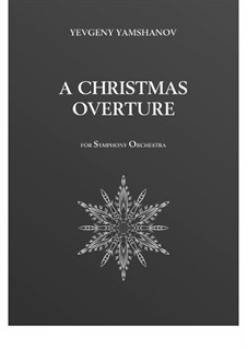 A Christmas Overture: A Christmas Overture by Yevgeny Yamshanov