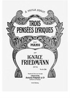 Trois Pensées Lyriques, Op.9: Trois Pensées Lyriques by Ignaz Friedman