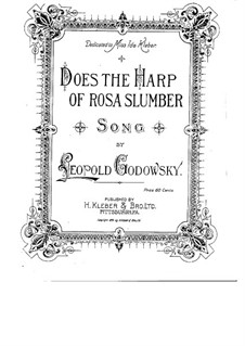 Zwei Lieder: Does the Harp of Rosa Slumber by Leopold Godowsky