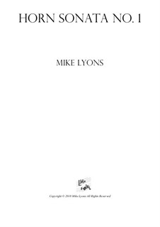 Sonata No.1 for Horn and Piano: Sonata No.1 for Horn and Piano by Mike Lyons