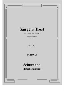 Lieder und Gesänge, Op.127: No.1 Sangers Trost (B flat Major) by Robert Schumann