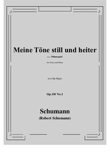 Minnespiel, Op.101: No.1 Meine Tone still und heiter (A flat Major) by Robert Schumann