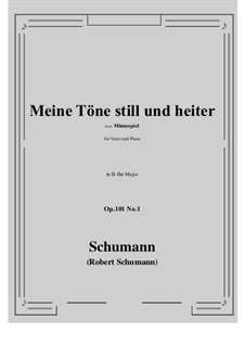 Minnespiel, Op.101: No.1 Meine Tone still und heiter (B flat Major) by Robert Schumann