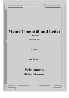 Minnespiel, Op.101: No.1 Meine Tone still und heiter (B Major) by Robert Schumann