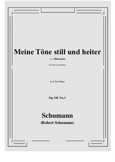 Minnespiel, Op.101: No.1 Meine Tone still und heiter (G flat Major) by Robert Schumann