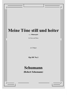 Minnespiel, Op.101: No.1 Meine Tone still und heiter (E Major) by Robert Schumann