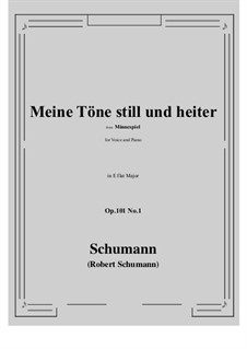 Minnespiel, Op.101: No.1 Meine Tone still und heiter (E flat Major) by Robert Schumann