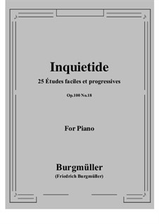 No.18 Inquiétude (Restlessness): Für Klavier by Johann Friedrich Burgmüller