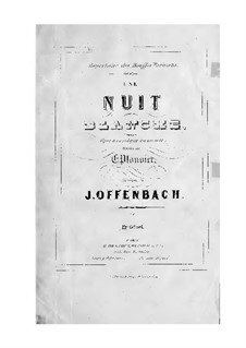 Une nuit blanche (Die schlaflose Nacht): Klavierauszug mit Singstimmen by Jacques Offenbach