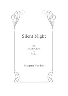 Silent Night: New tune - for SATB and Cello accomp by Margaret Simmonds