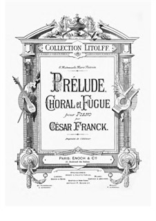 Präludium, Choral und Fuge, FWV 21: All movements by César Franck