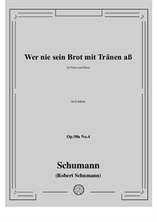 No.4 Wer nie sein Brot mit Tranen aß: B minor by Robert Schumann