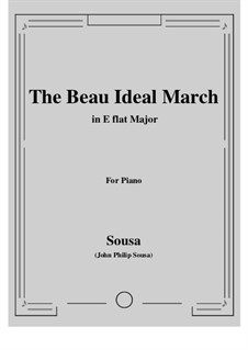 The Beau Ideal March: Für Klavier by John Philip Sousa