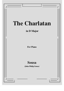 The Charlatan: Marsh, for piano by John Philip Sousa