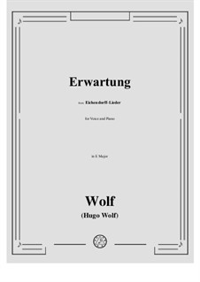 Eichendorff-Lieder, IHW 7: No.18 Erwartung in E Major by Hugo Wolf