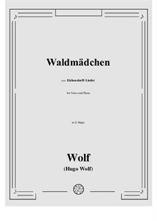 Eichendorff-Lieder, IHW 7: No.20 Waldmadchen in G Major by Hugo Wolf
