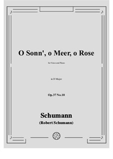 Nr.10 O Sonn', o Meer, o Rose: D Major by Robert Schumann