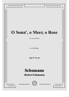 Nr.10 O Sonn', o Meer, o Rose: A flat Major by Robert Schumann