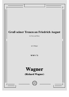 Gruss seiner Treuen an Friedrich August, WWV 71: For voice and piano by Richard Wagner