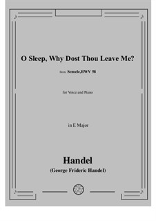 Semele, HWV 58: O, sleep, why dost thou leave me in E Major by Georg Friedrich Händel