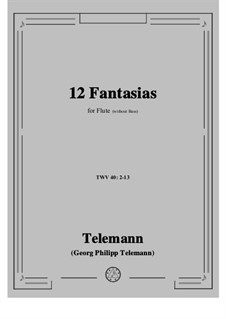 Zwölf Fantasien für Flöte Solo, TWV 40:2-13: Für einen Interpreten by Georg Philipp Telemann