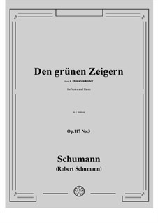 Vier Husarenlieder, Op.117: No.3 Den grunen Zeigern by Robert Schumann