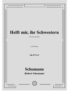 Nr.5 Helft mir, ihr Schwestern: Für Stimme und Klavier by Robert Schumann