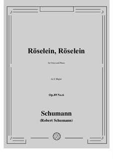 Sechs Gesänge, Op.89: No.6 Röselein, Röselein by Robert Schumann