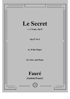 Drei Lieder, Op.23: No.3 Le secret (D flat Major) by Gabriel Fauré