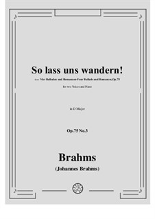 Vier Balladen und Romanzen, Op.75: No.3 So lass uns wandern! - So Let Us Wander! by Johannes Brahms