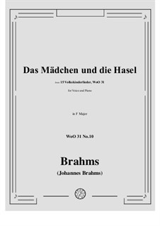 Volkskinderlieder, WoO 31: No.10 Das Mädchen und die Hasel (Es wollt ein Madchen brechen gehn) by Johannes Brahms