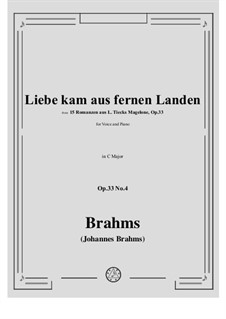 Fünfzehn Romanzen, Op.33: No.4 Love Came from Distant Lands by Johannes Brahms