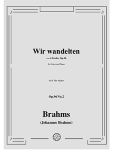 Vier Lieder, Op.96: Nr.2 Wir wandelten by Johannes Brahms