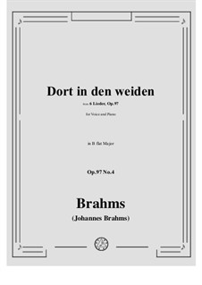 Sechs Lieder, Op.97: No.4 Dort in den Weiden (There Among the Willows) by Johannes Brahms