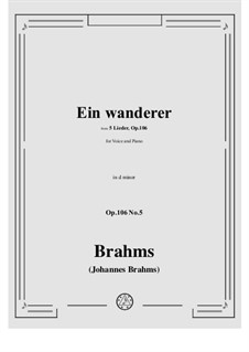 Fünf Lieder, Op.106: No.5 Ein Wanderer by Johannes Brahms