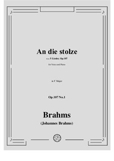 Fünf Lieder, Op.107: No.1 An die stolze by Johannes Brahms