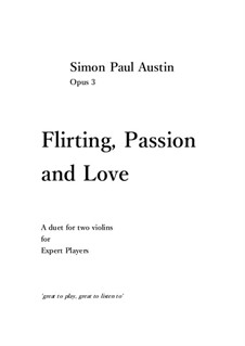 Flirting, Passion and Love. Violin duet, Op.3: Very difficult. Free by Simon Paul Austin