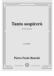 Tanto sospirerò: In E Minor by Pietro Paolo Bencini