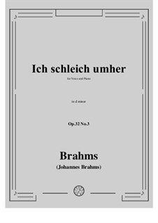 Neun Lieder, Op.32: No.3 Ich schleich umher betrüt (I Creep About) by Johannes Brahms