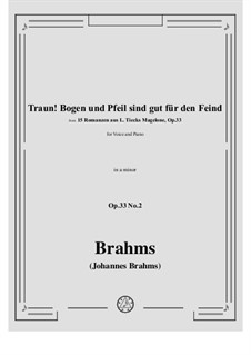 Fünfzehn Romanzen, Op.33: No.2 Ho! Bows and Arrows are Meet for the Foe by Johannes Brahms