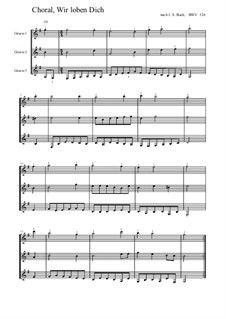 Choral (Wir loben Dich), BWV 326: Choral (Wir loben Dich) by Johann Sebastian Bach