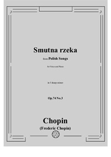 Siebzehn polnische Lieder, Op.74: No.3 Smutna Rzeka (The Sad River) by Frédéric Chopin