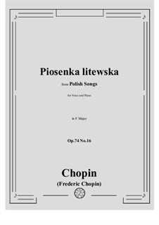 Siebzehn polnische Lieder, Op.74: No.16 Piosnka litewska (Lithuanian Song) by Frédéric Chopin