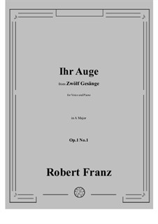 Zwölf Gesänge, Op.1: No.1 Ihr Auge in A Major by Robert Franz