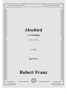 Sechs Lieder, Op.11: No.1 Abschied (Parting) by Robert Franz