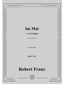 Sechs Lieder, Op.11: No.3 Im Mai by Robert Franz