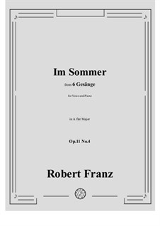 Sechs Lieder, Op.11: No.4 In Sommer (Summertime) by Robert Franz